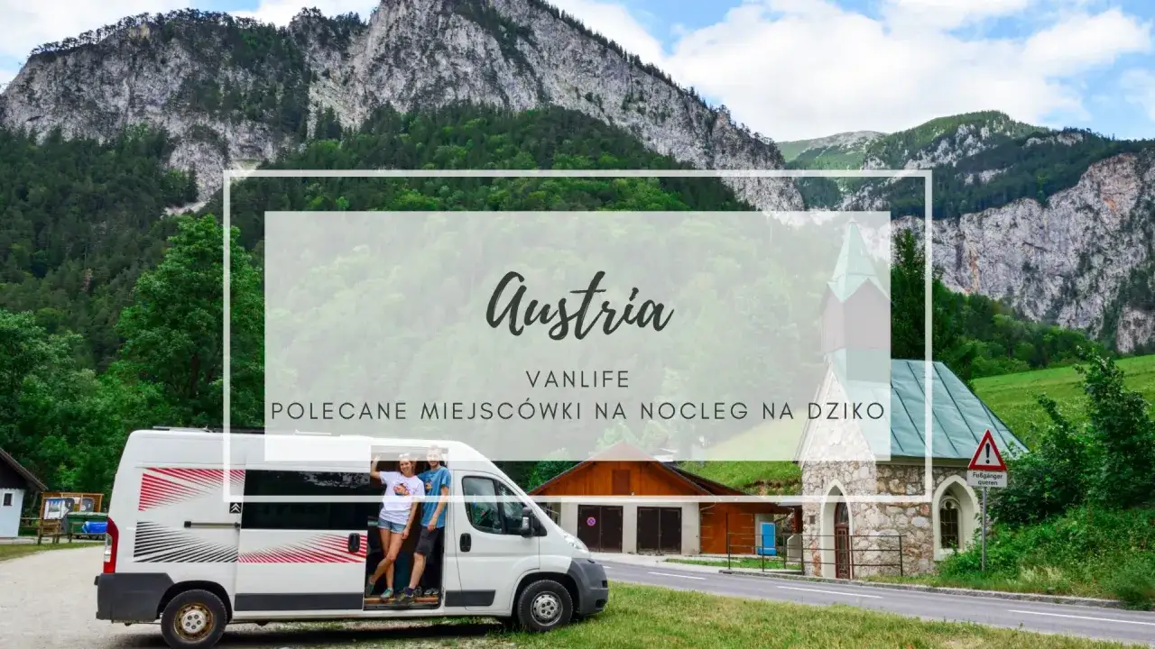 Przygoda w Austria kamperem! Vanlife wśród gór i urokliwych wiosek.